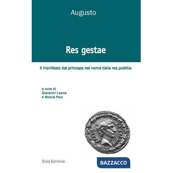 Res gestae. Il manifesto del princeps nel nome della res publica. Ediz. italiana, latina e greca