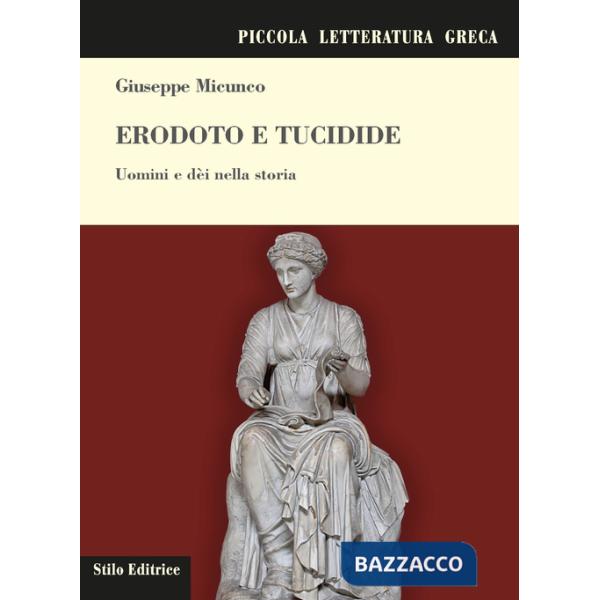 Erodoto e Tucidide. Uomini e dÃ?i nella storia
