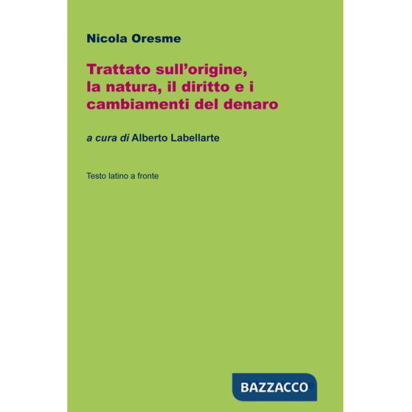 Trattato sull'origine, la natura, il diritto e i cambiamenti del denaro. Testo latino a fronte