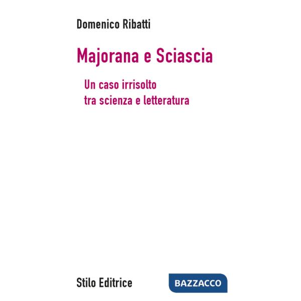 Majorana e Sciascia. Un caso irrisolto tra scienza e letteratura
