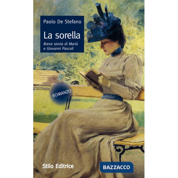 Sorella. Breve storia di Mariù e Giovanni Pascoli (La)