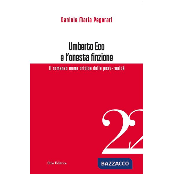 Umberto Eco e l'onesta finzione. Il romanzo come critica della post-realtà