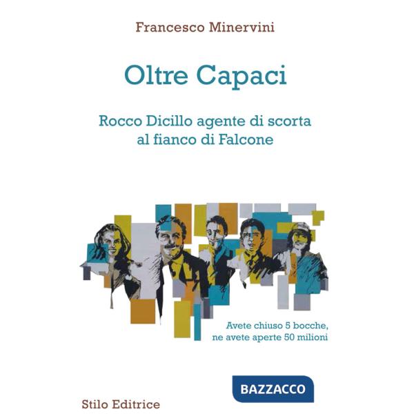 Oltre Capaci. Rocco Dicillo agente di scorta al fianco di Falcone