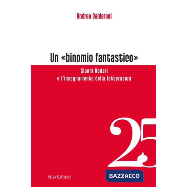 «binomio fantastico». Gianni Rodari e l'insegnamento della letteratura (Un)