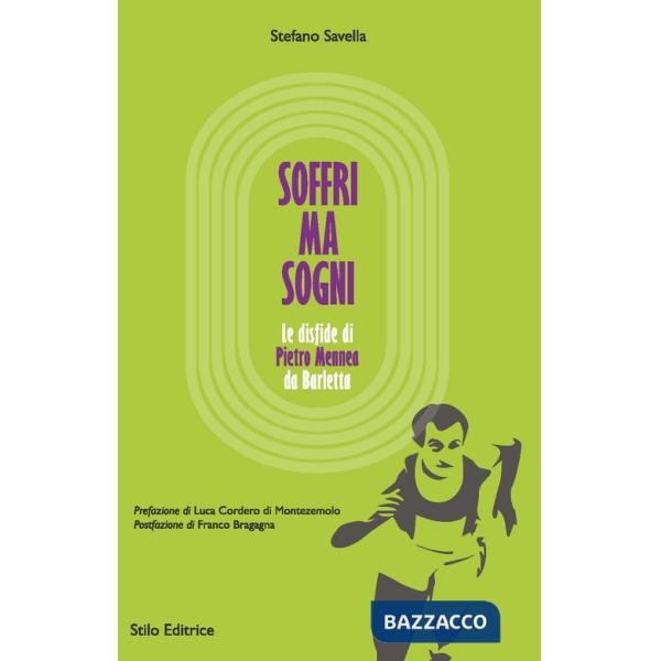 Soffri ma sogni. Le disfide di Pietro Mennea da Barletta