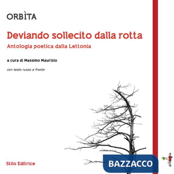 OrbÃ¬ta. Deviando sollecito dalla rotta. Antologia poetica dalla Lettonia. Testo russo a fronte. Ediz. bilingue