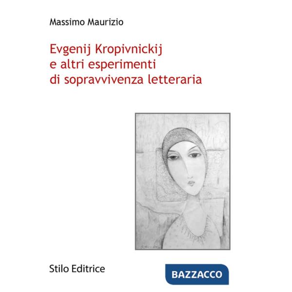 Evgenij Kropivnickij e altri esperimenti di sopravvivenza letteraria