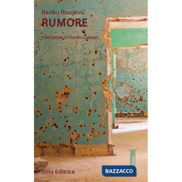 Rumore. Appunti di guerra dalla Bosnia ed Erzegovina