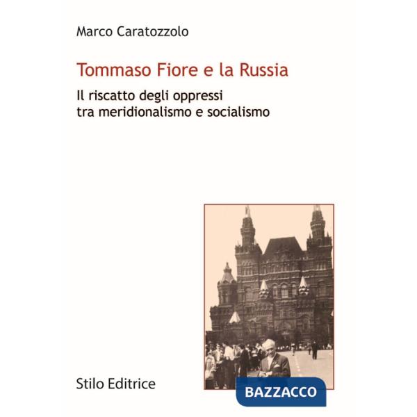 Tommaso Fiore e la Russia. Il riscatto degli oppressi tra meridionalismo e socialismo