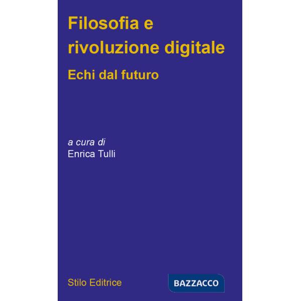 Filosofia e rivoluzione digitale. Echi dal futuro