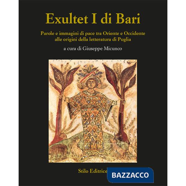 Exultet I di Bari. Parole e immagini di pace tra Oriente e Occidente alle origini della letteratura di Puglia
