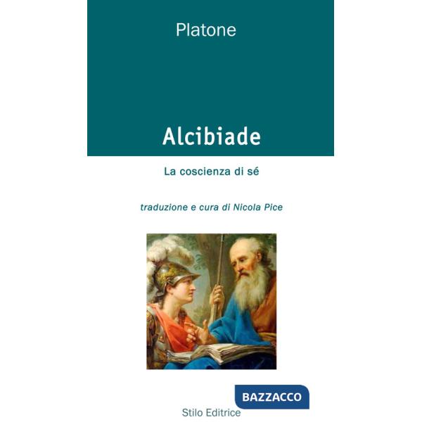 Alcibiade. La coscienza di sé. Testo greco a fronte. Ediz. bilingue