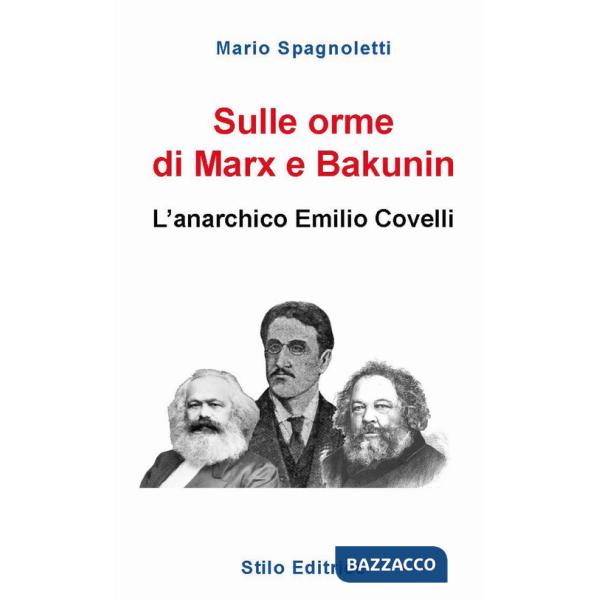 Sulle orme di Marx e Bakunin. L'anarchico Emilio Covelli