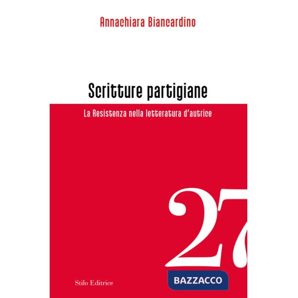 Scritture partigiane. La Resistenza nella letteratura d'autrice