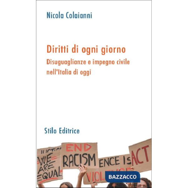 Diritti di ogni giorno. Disuguaglianze e impegno civile nell'Italia di oggi
