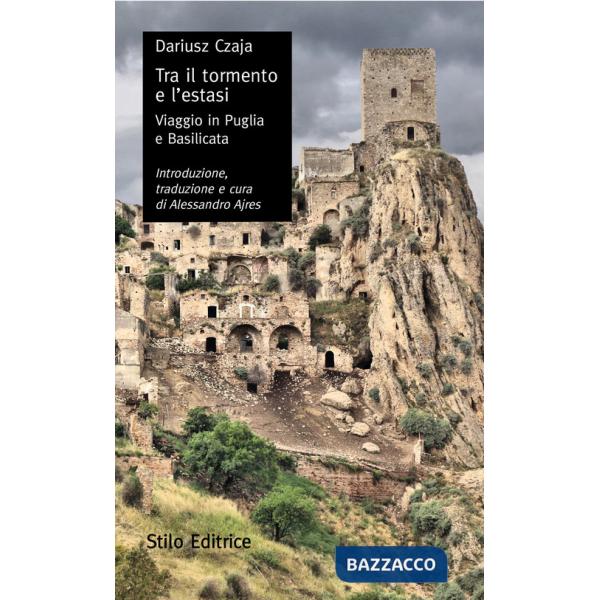 Tra il tormento e l'estasi. Viaggio in Puglia e in Basilicata