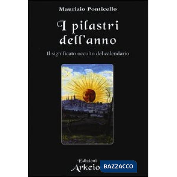 Pilastri dell'anno. Il significato occulto del calendario (I)