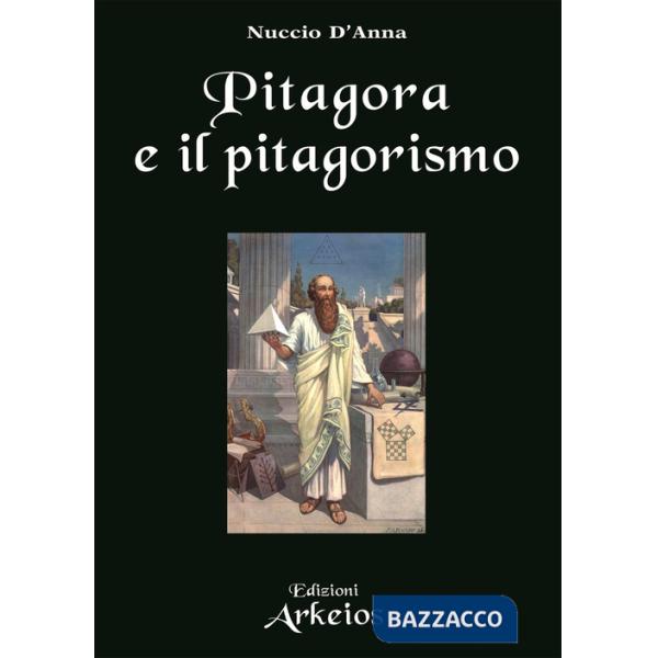 Pitagora e il pitagorismo. Fenomenologia dell'iniziazione religiosa