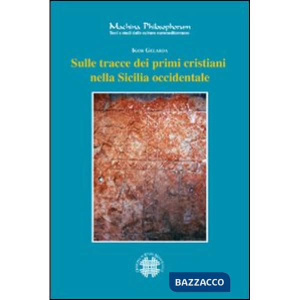 Sulle tracce dei primi cristiani nella Sicilia Occidentale