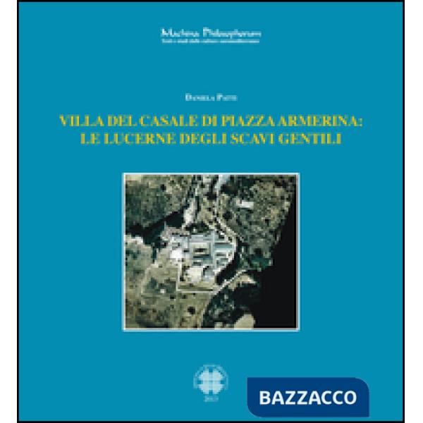 Villa del casale di Piazza Armerina. La lucerne degli scavi gentili