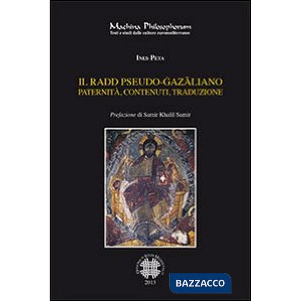 Radd pseudo-gazaliano. Paternità, contenuti, traduzioni (Il)