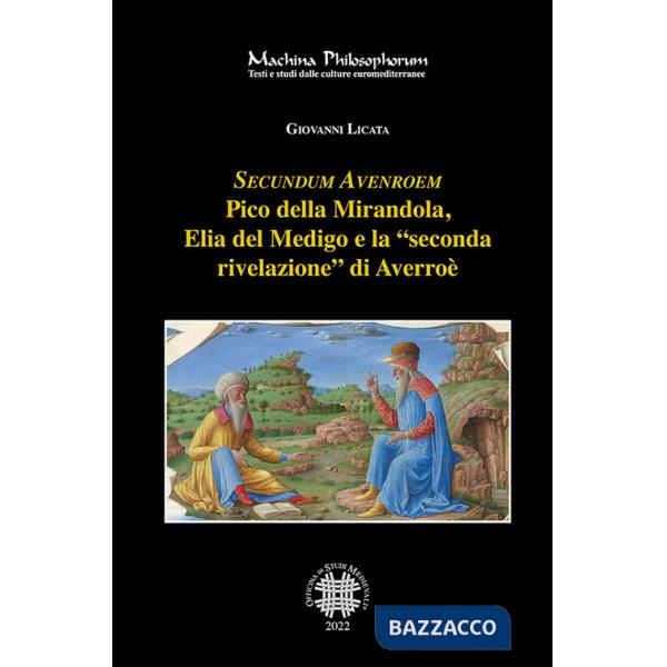 Secundum Avenroem Pico della Mirandola, Elia del Medigo e la «seconda rivelazione» di Averroè