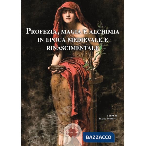 Profezia, magia e alchimia in epoca medievale e rinascimentale