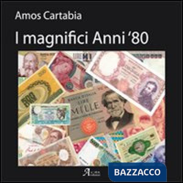 Magnifici anni 80. Ediz. illustrata (I)