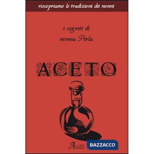 Aceto. I segreti di nonna Perla