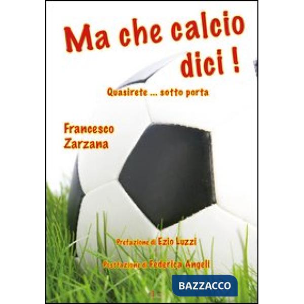 Ma che calcio dici