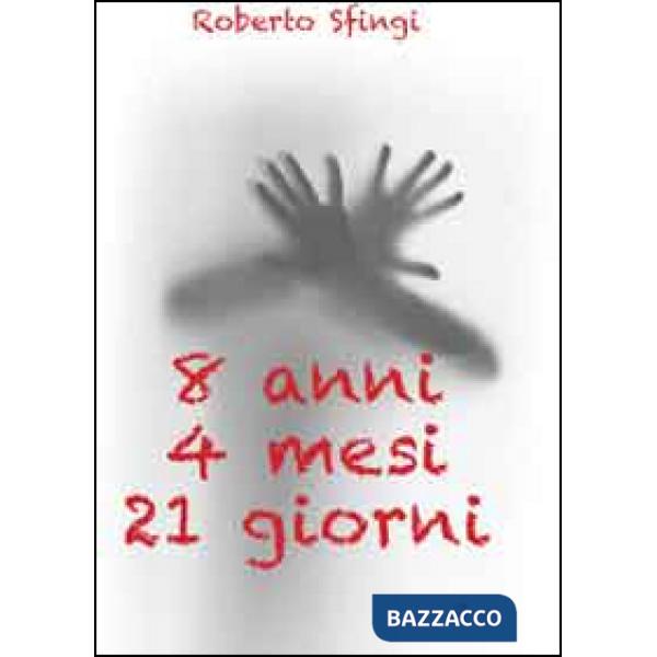 8 anni, 4 mesi, 21 giorni