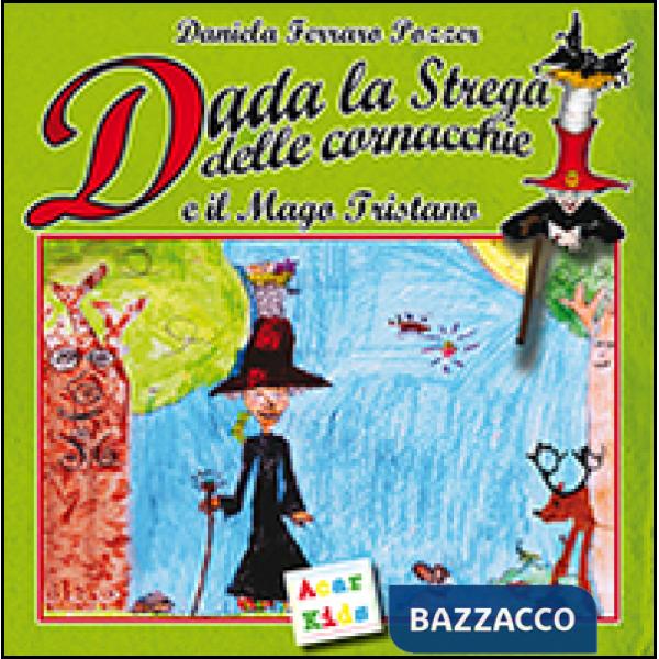 Dada la strega delle cornacchie e il mago Tristano