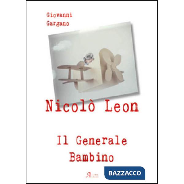Nicolò Leon il generale bambino