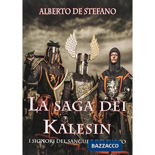 Signori del sangue e del fuoco. La saga dei Kalesin (I)