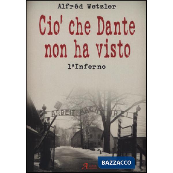 Ciò che Dante non ha visto. L'inferno