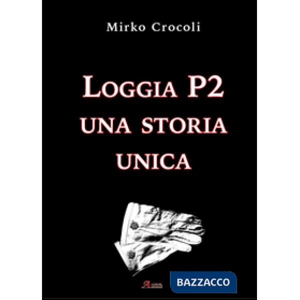 Loggia P2. Una storia unica