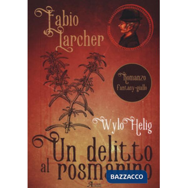 Delitto al rosmarino. Wylo Helig (Un). Vol. 1