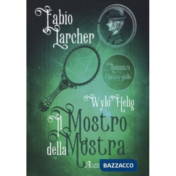 Mostro della mostra. Wylo Helig (Il). Vol. 2