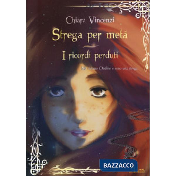 Ricordi perduti. Strega per metà (I)