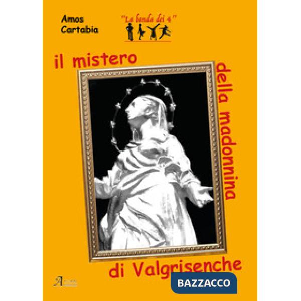 Mistero della madonnina di Valgrisenche. La banda dei 4 (Il)