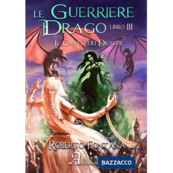 Canto dei draghi. Le guerriere del drago (Il). Vol. 3