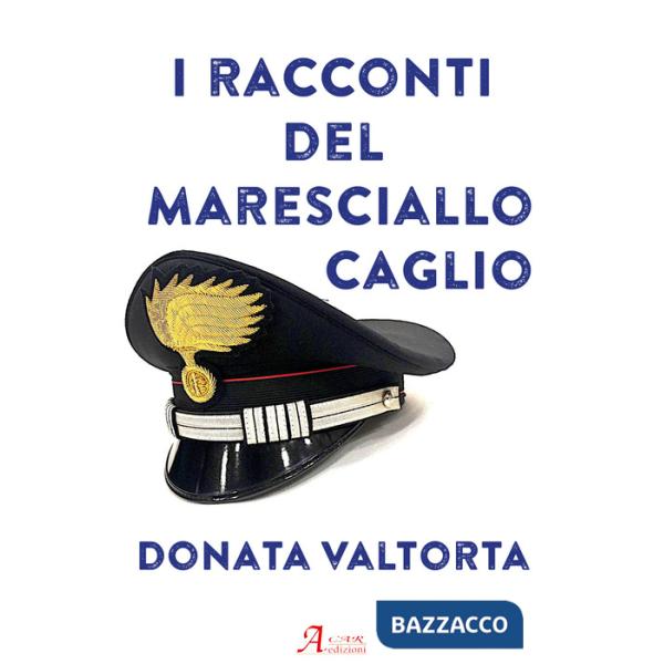 Racconti del Maresciallo Caglio (I)