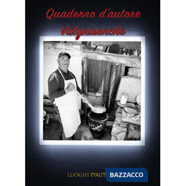 Quaderno d'autore. Vol. 13: Valgrisenche