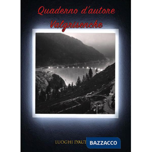 Quaderno d'autore. Vol. 17: Valgrisenche