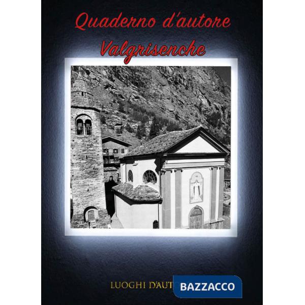 Quaderno d'autore. Vol. 20: Valgrisenche