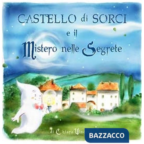 Castello di Sorci e il mistero nelle segrete (Il)