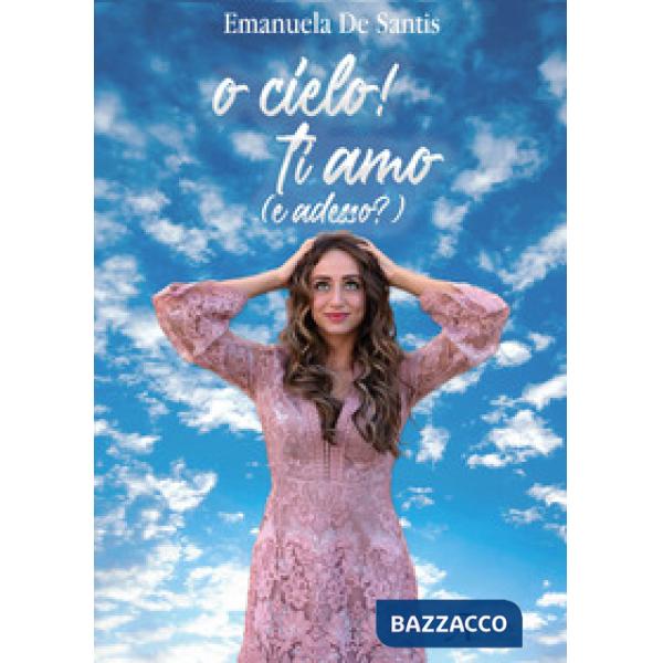 O cielo! Ti amo (e adesso?)