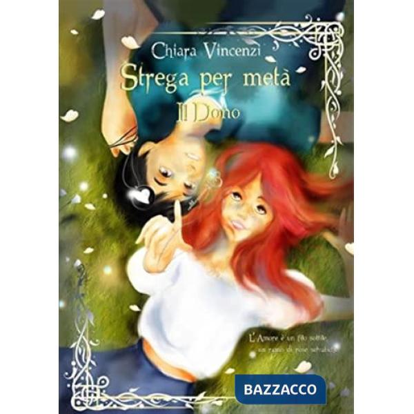 Dono. Strega per metà (Il). Vol. 3