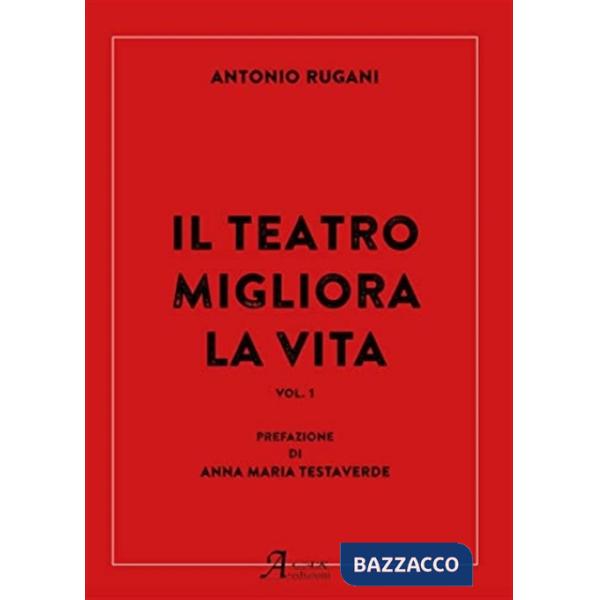Teatro migliora la vita (Il). Vol. 1