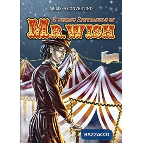 Ultimo spettacolo di Mr. Wish (L')